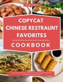 Copycat Chinese Restaurant Favourites Cookbook: A Collection of Authentic and Delicious Chinese Restaurant Style Recipes You Can Easily Make at Home! (Copycat Takeout Recipes, #2) (eBook, ePUB) Copycat Chinese Restaurant Favourites Cookbook: A Collection of Authentic and Delicious Chinese Restaurant Style Recipes You Can Easily Make at Home! (Copycat Takeout Recipes, #2) (eBook, ePUB)