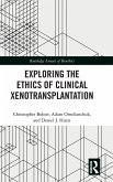 Exploring the Ethics of Clinical Xenotransplantation Exploring the Ethics of Clinical Xenotransplantation