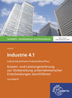 Cover Industrie 4.1, Kosten- und Leistungsrechnung zur Vorbereitung unternehmerischer Entscheidungen durchführen , LF 8