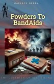 Powders To BandAids Powders To BandAids