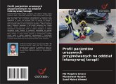 Profil pacjentów urazowych przyjmowanych na oddzia¿ intensywnej terapii Profil pacjentów urazowych przyjmowanych na oddzia¿ intensywnej terapii