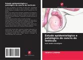 Estudo epidemiológico e patológico do cancro do testículo Estudo epidemiológico e patológico do cancro do testículo