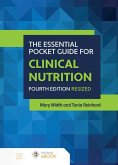 The Essential Pocket Guide for Clinical Nutrition Resized, Fourth Edition The Essential Pocket Guide for Clinical Nutrition Resized, Fourth Edition