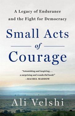 Small Acts of Courage - Velshi, Ali