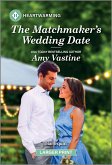 The Matchmaker's Wedding Date The Matchmaker's Wedding Date