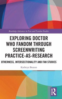 Exploring Doctor Who Fandom Through Screenwriting Practice-As-Research - Beaton, Kathryn