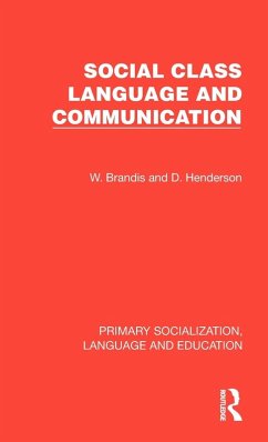 Social Class, Language and Communication - Brandis, W.; Henderson, D.