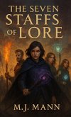 The Seven Staffs of Lore (eBook, ePUB) The Seven Staffs of Lore (eBook, ePUB)