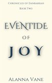 Eventide of Joy (The Chronicles of Danbarrah, #2) (eBook, ePUB) Eventide of Joy (The Chronicles of Danbarrah, #2) (eBook, ePUB)
