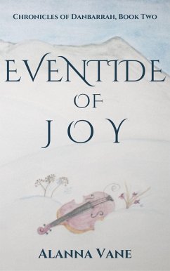 Cover Eventide of Joy (The Chronicles of Danbarrah, #2) (eBook, ePUB)