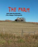 THE FARM... Hell Hath No Boundaries (The Ranger Poltergeist) (eBook, ePUB) THE FARM... Hell Hath No Boundaries (The Ranger Poltergeist) (eBook, ePUB)