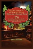 Mastering the Art of Healing Herbs Home Apothecary Book Mastering the Art of Healing Herbs Home Apothecary Book