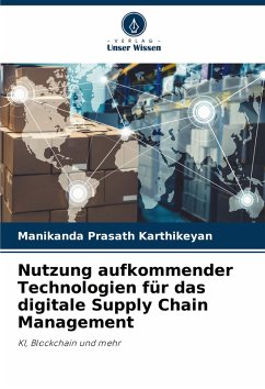Cover Nutzung aufkommender Technologien für das digitale Supply Chain Management