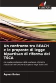 Un confronto tra REACH e le proposte di legge bipartisan di riforma del TSCA Un confronto tra REACH e le proposte di legge bipartisan di riforma del TSCA