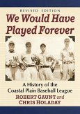 We Would Have Played Forever We Would Have Played Forever