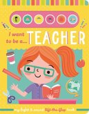 I Want to Be a... Teacher I Want to Be a... Teacher