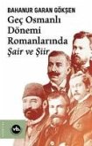 Gec Osmanli Dönem Romanlarinda Sair ve Siir