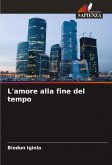 L'amore alla fine del tempo L'amore alla fine del tempo
