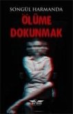 Ölüme Dokunmak Ölüme Dokunmak