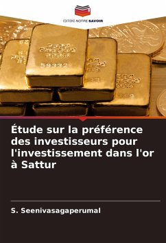 Étude sur la préférence des investisseurs pour l'investissement dans l'or à Sattur - Seenivasagaperumal, S.