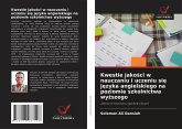 Kwestie jako¿ci w nauczaniu i uczeniu si¿ j¿zyka angielskiego na poziomie szkolnictwa wy¿szego Kwestie jako¿ci w nauczaniu i uczeniu si¿ j¿zyka angielskiego na poziomie szkolnictwa wy¿szego