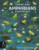 There Are Amphibians Everywhere There Are Amphibians Everywhere