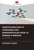 NANOTECHNOLOGIE ET CROISSANCE DES NANOPARTICULES POUR LA PÉNURIE D'ÉNERGIE NANOTECHNOLOGIE ET CROISSANCE DES NANOPARTICULES POUR LA PÉNURIE D'ÉNERGIE
