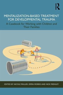 Mentalization-Based Treatment for Developmental Trauma Mentalization-Based Treatment for Developmental Trauma