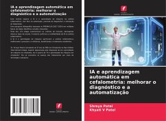 IA e aprendizagem automática em cefalometria: melhorar o diagnóstico e a automatização - Patel, Shreya;Patel, Khyati V