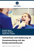 Vollnarkose und Sedierung im Zusammenhang mit der Kinderzahnheilkunde Vollnarkose und Sedierung im Zusammenhang mit der Kinderzahnheilkunde