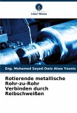 Rotierende metallische Rohr-zu-Rohr Verbinden durch Reibschweißen Rotierende metallische Rohr-zu-Rohr Verbinden durch Reibschweißen