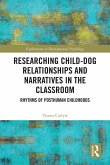 Researching Child-Dog Relationships and Narratives in the Classroom Researching Child-Dog Relationships and Narratives in the Classroom