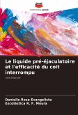 Le liquide pré-éjaculatoire et l'efficacité du coït interrompu Le liquide pré-éjaculatoire et l'efficacité du coït interrompu