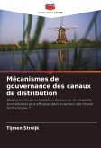 Mécanismes de gouvernance des canaux de distribution Mécanismes de gouvernance des canaux de distribution