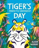 Tiger's Perfectly Different Day (eBook, ePUB) Tiger's Perfectly Different Day (eBook, ePUB)