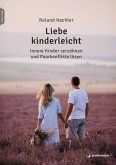 Liebe kinderleicht Liebe kinderleicht