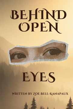 Behind Open Eyes - Bell-Kanapaux, Zoe