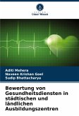 Bewertung von Gesundheitsdiensten in städtischen und ländlichen Ausbildungszentren Bewertung von Gesundheitsdiensten in städtischen und ländlichen Ausbildungszentren