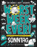 Sonntag / Worst Week Ever Bd.7