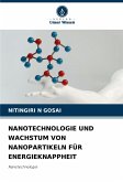 NANOTECHNOLOGIE UND WACHSTUM VON NANOPARTIKELN FÜR ENERGIEKNAPPHEIT NANOTECHNOLOGIE UND WACHSTUM VON NANOPARTIKELN FÜR ENERGIEKNAPPHEIT
