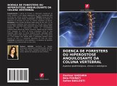 DOENÇA DE FORESTERS OU HIPEROSTOSE ANQUILOSANTE DA COLUNA VERTEBRAL DOENÇA DE FORESTERS OU HIPEROSTOSE ANQUILOSANTE DA COLUNA VERTEBRAL