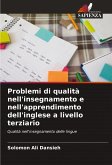 Problemi di qualità nell'insegnamento e nell'apprendimento dell'inglese a livello terziario Problemi di qualità nell'insegnamento e nell'apprendimento dell'inglese a livello terziario