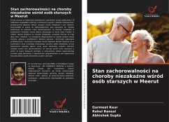 Stan zachorowalno¿ci na choroby niezaka¿ne w¿ród osób starszych w Meerut - Kaur, Gurmeet; Bansal, Rahul; Gupta, Abhishek