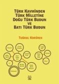 Türk Kavminden Türk Milletine Dogu Türk Budun ve Bati Türk Budun Türk Kavminden Türk Milletine Dogu Türk Budun ve Bati Türk Budun