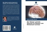 Der Körper und die Sprache im Denken von Emmanuel Levinas Der Körper und die Sprache im Denken von Emmanuel Levinas