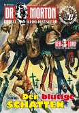 Dr. Morton 123: Der blutige Schatten Dr. Morton 123: Der blutige Schatten