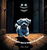 Tatai, el perrito que le temia a la oscuridad Tatai, el perrito que le temia a la oscuridad