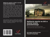 Aplikacja oparta na GIS w ocenie ryzyka powodziowego Aplikacja oparta na GIS w ocenie ryzyka powodziowego