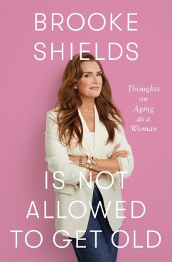 Brooke Shields Is Not Allowed to Get Old - Shields, Brooke