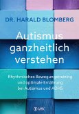 Autismus ganzheitlich verstehen Autismus ganzheitlich verstehen